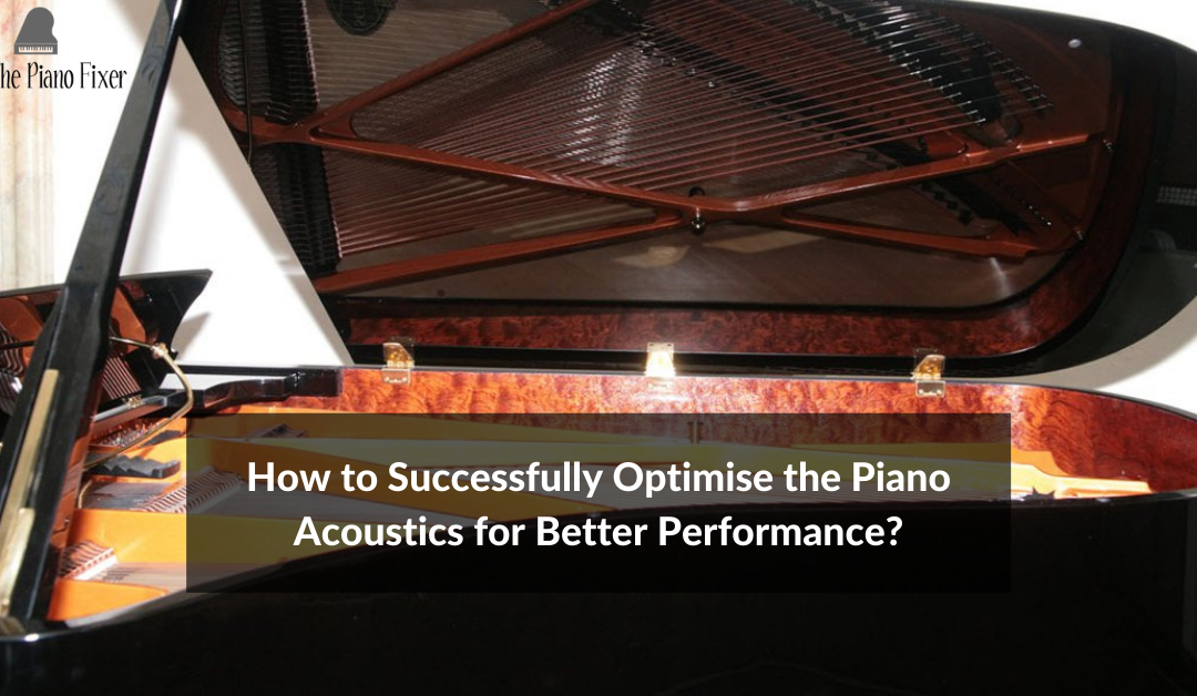 How to Successfully Optimise the Piano Acoustics for Better Performance?